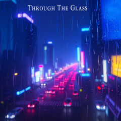 Through The Glass