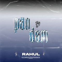 RAHUL - PAN DEM