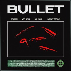 BULLET (w/ Abxssal Cxll)