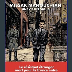 [PDF READ ONLINE] 📚 Missak Manouchian - Une vie héroïque get [PDF]