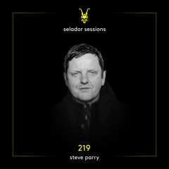 Selador Sessions 219 | Steve Parry