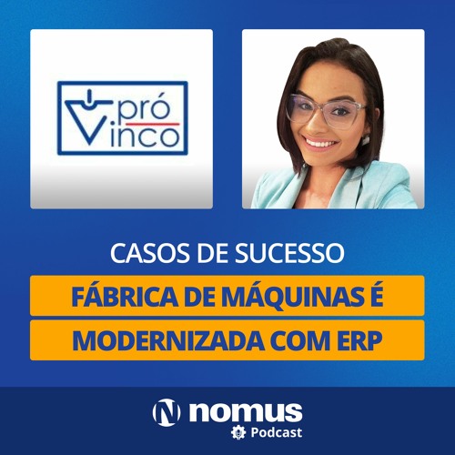 Casos De Sucesso #21 - Indústria de Máquinas eleva o patamar de gestão com o Nomus ERP