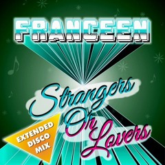Franceen - Strangers or Lovers (Extended Disco Mix)