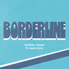 Borderline (feat. Louis Torre)