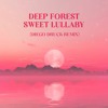 Download Video: Deep Forest - Sweet Lullaby (Diego Druck Remix)[FREE DOWNLOAD]