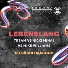 Tream & HBz vs Nicki Minaj vs Mike Williams - Lebenslang Vs Starships Vs Bambini (DJ Säsch Edit)