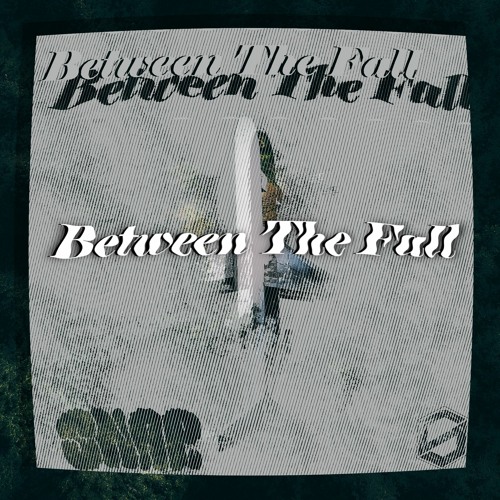 Between The Fall
