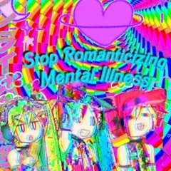 Stop Romanticizing Mental Illness