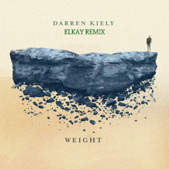 Darren Kiely - Weight (ELKAY Remix)