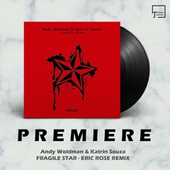 PREMIERE: Andy Woldman & Katrin Souza - Fragile Star (Eric Rose Remix) [MANUAL MUSIC]