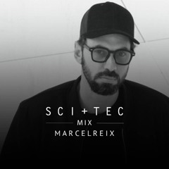 SCI+TEC Mix w/ Marcel Reix