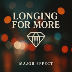 Longing For More - Major Effect (Produced by Major Effect).wav