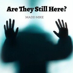 Are They Still Here?