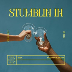 Stumblin In - Resonate Remix