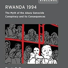 [# Rwanda 1994, The Myth of the Akazu Genocide Conspiracy and its Consequences, Rethinking Poli