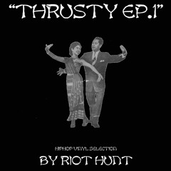 TT#1 "Thursty" EP.1 Hosted By Riot Hunt