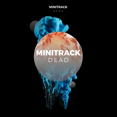 Minitrack - DEAD (Original Mix)