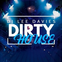 DJ Lee Davies - Dirty House Mix