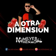 A OTRA DIMENSION - PVT PARTY MANIZALES COLOMBIA - MILVER HENAO