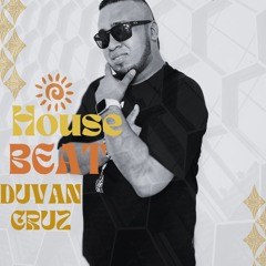 HOUSE BEAT 20K5-DUVAN CRUZ