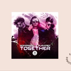 Rompasso & Playmen - Together