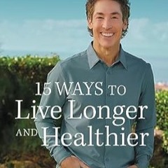 Free AudioBook 15 Ways to Live Longer and Healthier by Joel Osteen 🎧 Listen Online