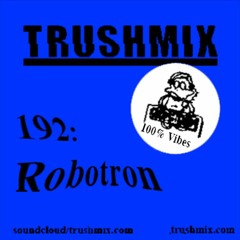 Trushmix 192 - Robotron