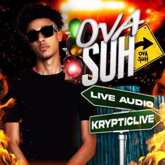 KRYPTIC LIVE @ OVA SUH FT. FYAHMATIC