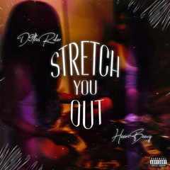 Stretch Yu Out ft HeemBeezy