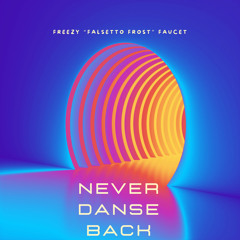 Never Danse Back