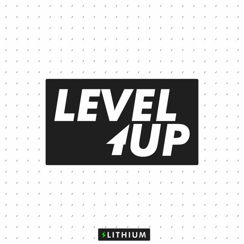 Stream Level Up by LITHIUM Recordings Listen online for free on