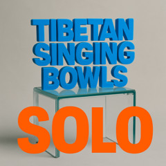 Tibetan Singing Bowls (Solo Classical reload)