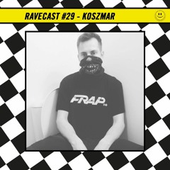 RaveCast29 - Koszmar