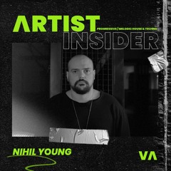 033 Artist Insider - Nihil Young - Progressive Melodic House & Techno