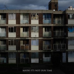 Bucky - Maybe it's not our time