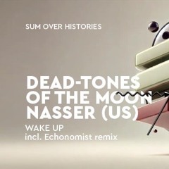 Dead-Tones, Of The Moon, Nasser (US) - Wake Up (Original Mix)