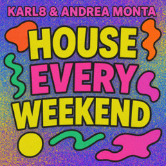 Karl8 & Andrea Monta - House every weekend (afro tribal remix)
