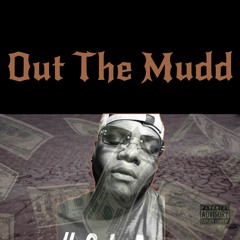 Out The Mudd