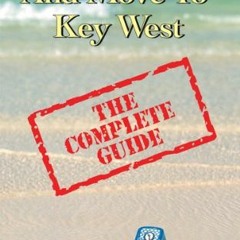 [Get] EBOOK EPUB KINDLE PDF Quit Your Job and Move to Key West - The Complete Guide (