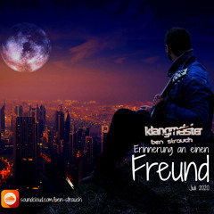 klangmeister | Ben Strauch - Erinnerung an einen Freund | Juli 2020