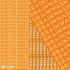 Ghetto Birds - Brainwash [Purple Tea Records]