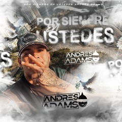 ULTIMO SET ANDRES ADAMS - (POR SIEMPRE EN USTEDES ) 2024...