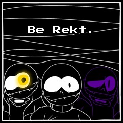 Be Rekt.