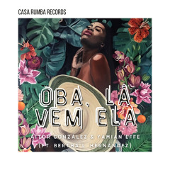 Oba, La Vem Ela (feat. Bertha L. Hernandez) [Casa Rumba Records]