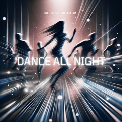 Ravenz - Dance All Night [XMAS FREE DL]