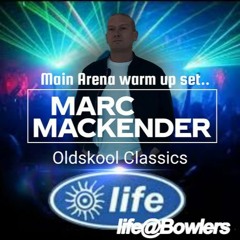 Marc Mackender - Life@bowlers, Main Room Warm Up Set