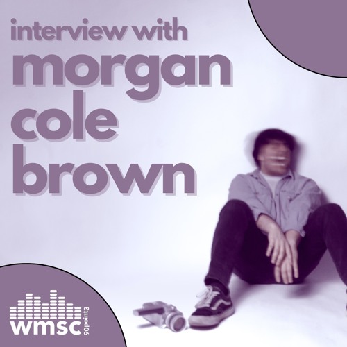 Interview with Morgan Cole Brown | 90.3 WMSC-FM