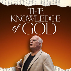08-06-25 The Knowledge of God