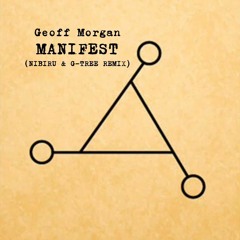Geoff Morgan - Manifest (Nibiru & G - Tree Remix) **Free Download**