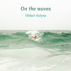 On the waves
